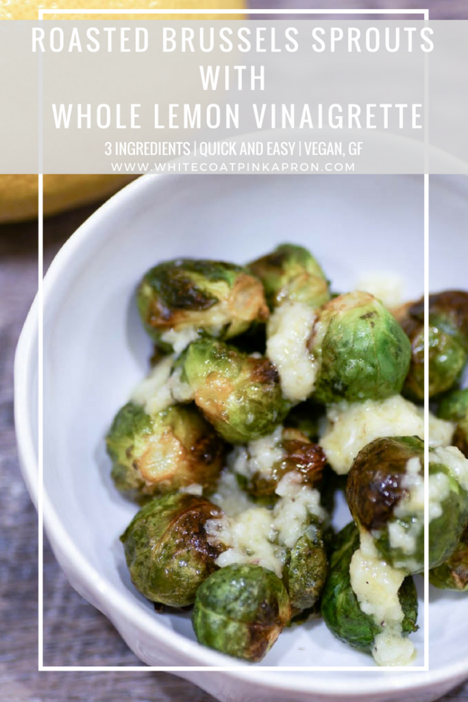 Roasted Brussels Sprouts with Whole Lemon Vinaigrette is an easy, three-ingredient side dish with tons of flavor. #brusselssprouts #lemonvinaigrette #easysidedish
